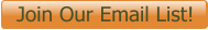 Join Our Email List!